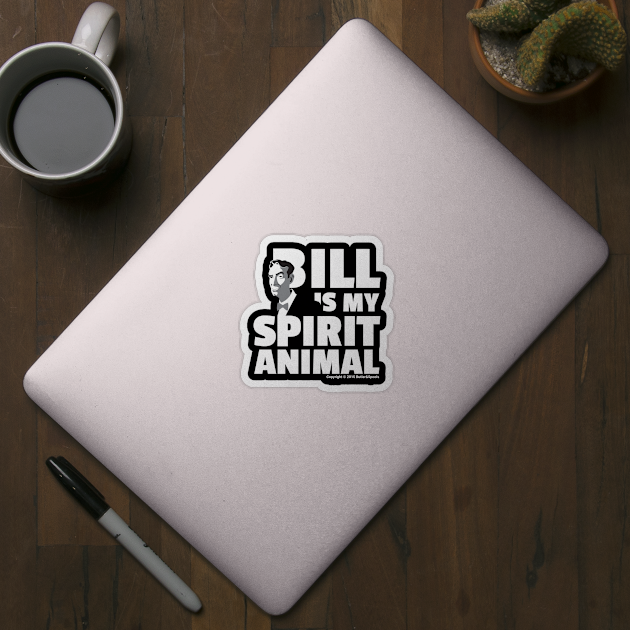 BILL IS MY SPIRIT ANIMAL SERIES 3 OF 3 by butlerandspools